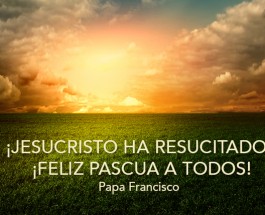 “¡Jesucristo ha resucitado! ¡Feliz Pascua a todos! Mensaje y bendición del Papa al mundo entero