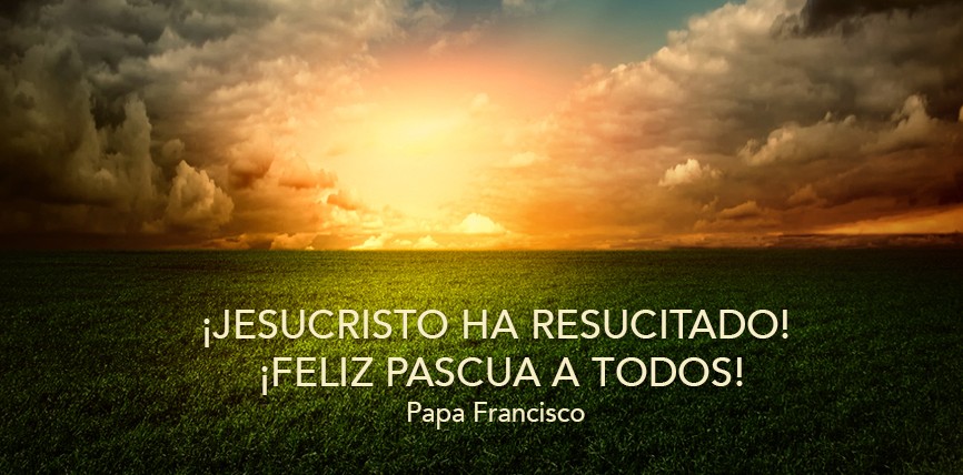 “¡Jesucristo ha resucitado! ¡Feliz Pascua a todos! Mensaje y bendición del Papa al mundo entero